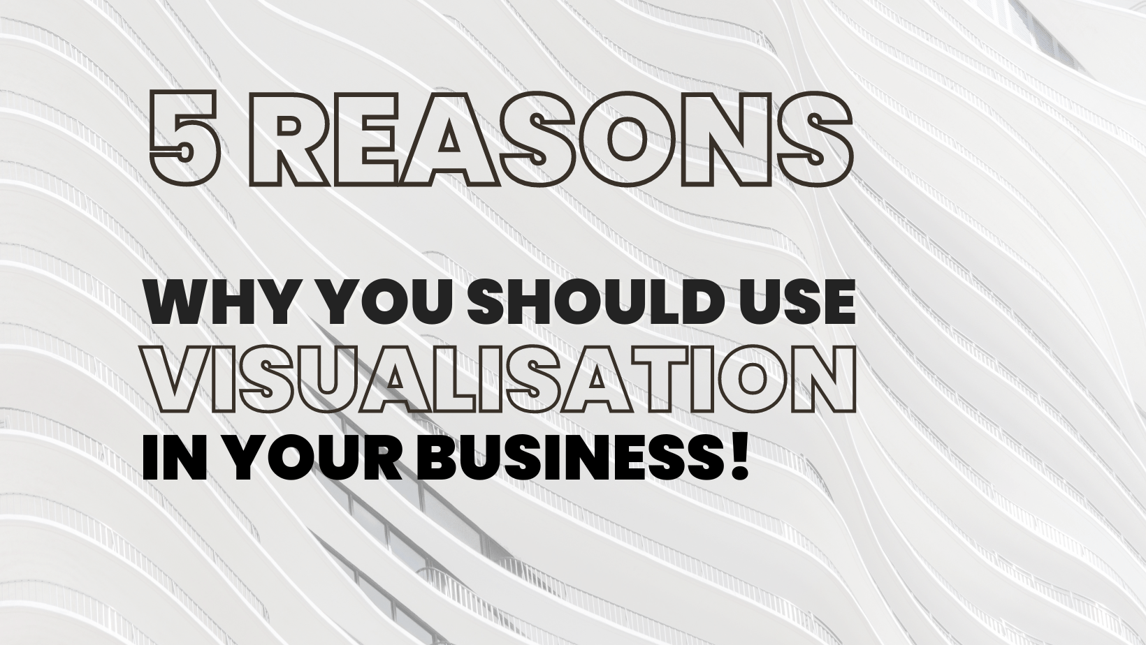 You are currently viewing 5 reasons why you should use visualisation in your business! 